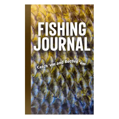 "Fishing Journal: Catch 'em and Record 'em" - "" ("Publications Adventure")