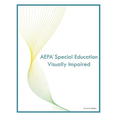 "AEPA Special Education Visually Impaired" - "" ("McKinley Iris Q.")