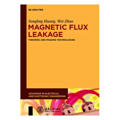 "Magnetic Flux Leakage: Theories and Imaging Technologies" - "" ("Huang Songling")