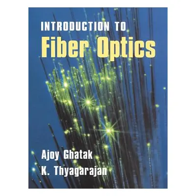 "An Introduction to Fiber Optics" - "" ("Ghatak Ajoy")