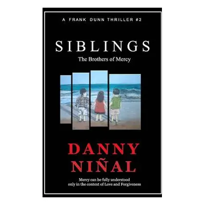 "The Siblings: The Brothers of Mercy" - "" ("Ninal Danny")