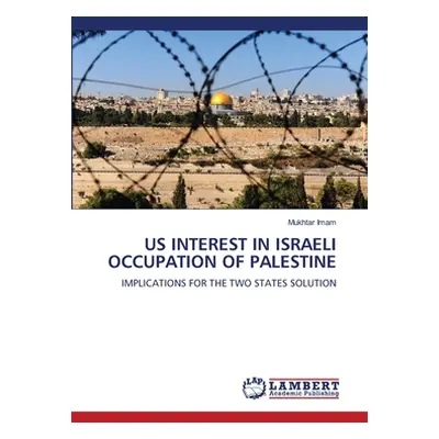 "Us Interest in Israeli Occupation of Palestine" - "" ("Imam Mukhtar")