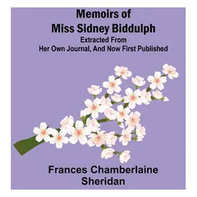 "Memoirs of Miss Sidney Biddulph; Extracted from her own Journal, and now first published" - "" 