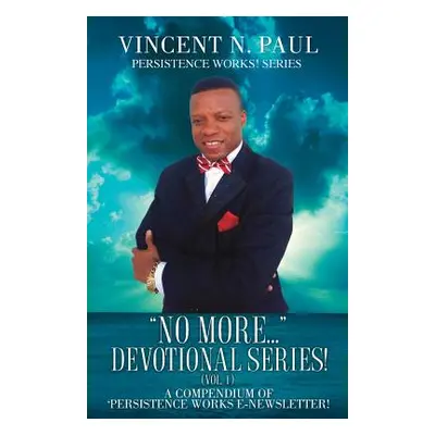 "No More... Devotional Series! (Vol. 1)" - "" ("Paul Vincent N.")