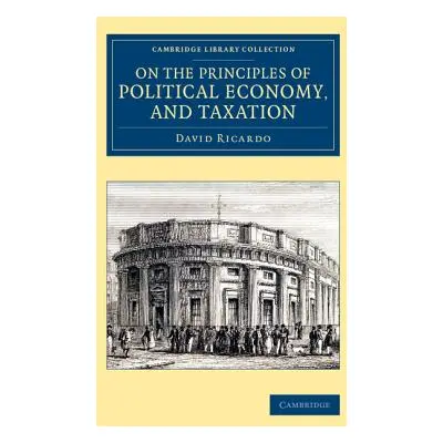 "On the Principles of Political Economy, and Taxation" - "" ("Ricardo David")