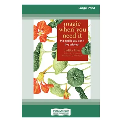 "Magic When You Need It (16pt Large Print Edition)" - "" ("Illes Judika")