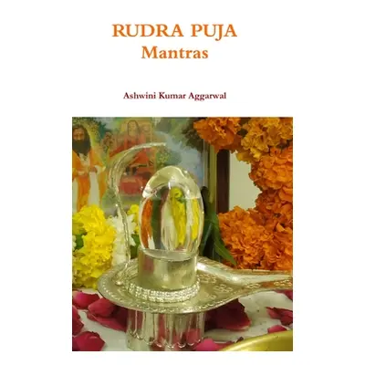 "Rudra Puja Mantras" - "" ("Aggarwal Ashwini Kumar")