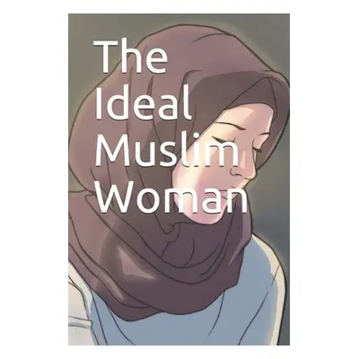 "The Ideal Muslim Woman" - "" ("Dr Lemu")