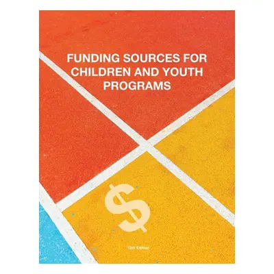 "Funding Sources for Children and Youth Programs" - "" ("Schafer Louis S.")