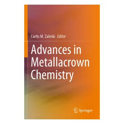 "Advances in Metallacrown Chemistry" - "" ("Zaleski Curtis M.")