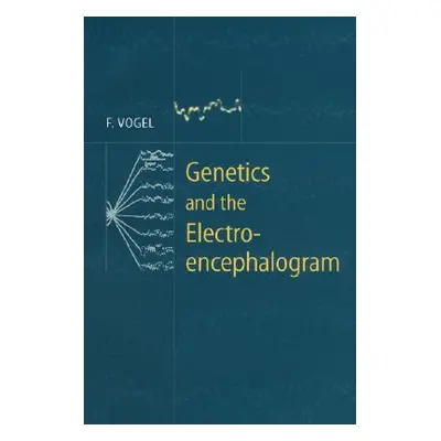 "Genetics and the Electroencephalogram" - "" ("Vogel Friedrich")