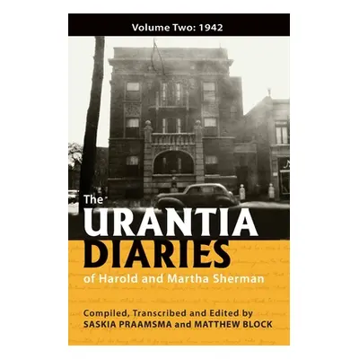 "The Urantia Diaries of Harold and Martha Sherman: Volume Two: 1942" - "" ("Block Matthew")