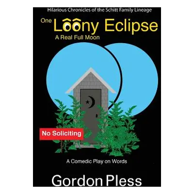 "One Loony Eclipse: A Real Full Moon" - "" ("Pless Gordon")