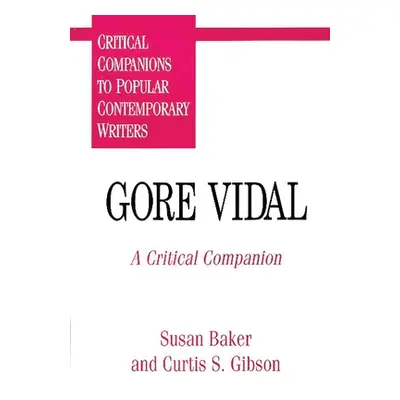 "Gore Vidal: A Critical Companion" - "" ("Baker Susan")