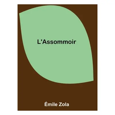 "L'Assommoir" - "" ("Zola mile")