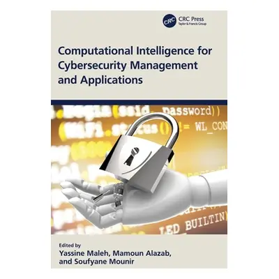 "Computational Intelligence for Cybersecurity Management and Applications" - "" ("Maleh Yassine"