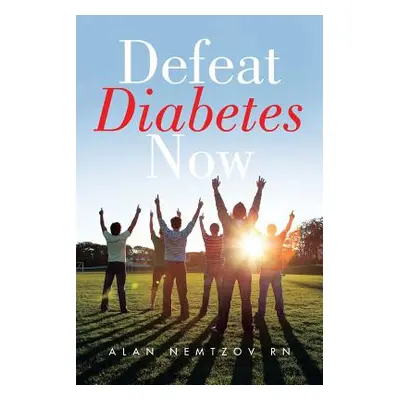 "Defeat Diabetes Now" - "" ("Nemtzov Alan")