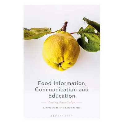 "Food Information, Communication and Education: Eating Knowledge" - "" ("Iulio Simona de")