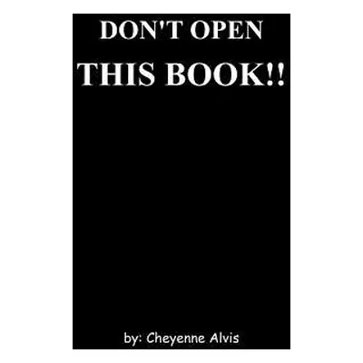 "Don't Open This Book!!" - "" ("Alvis Cheyenne")