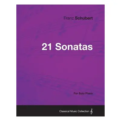 "21 Sonatas - For Solo Piano" - "" ("Schubert Franz")