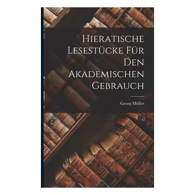 "Hieratische Lesestcke fr den Akademischen Gebrauch" - "" ("Georg Mller")