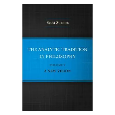 "The Analytic Tradition in Philosophy, Volume 2: A New Vision" - "" ("Soames Scott")