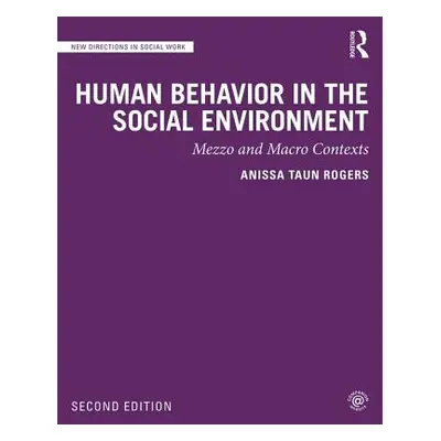 "Human Behavior in the Social Environment: Mezzo and Macro Contexts" - "" ("Rogers Anissa")