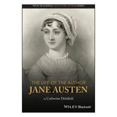 "The Life of the Author: Jane Austen" - "" ("Delafield Catherine")