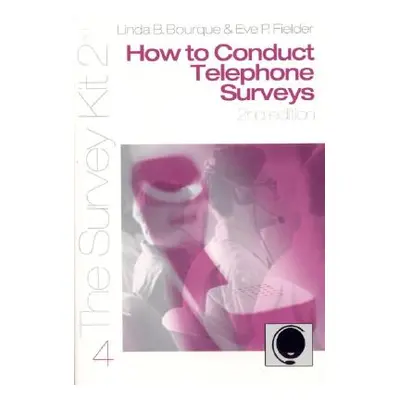 "How to Conduct Telephone Surveys" - "" ("Bourque Linda B.")