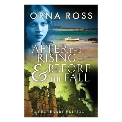 "After The Rising & Before The Fall: Centenary Edition" - "" ("Ross Orna")