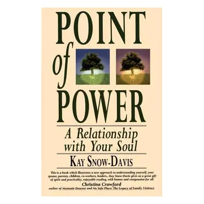 "Point of Power: A Relationship with Your Soul" - "" ("Snow-Davis Kay")