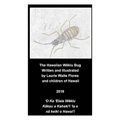 "The Hawaiian Wēkiu Bug" - "" ("Flores Laurie Waite")