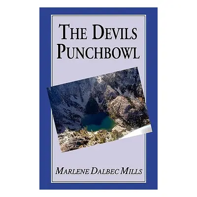 "The Devils Punchbowl" - "" ("Mills Marlene Dalbec")