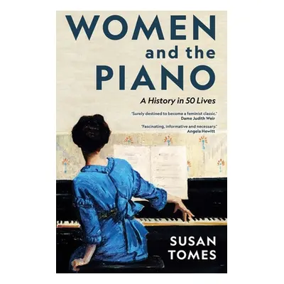 "Women and the Piano: A History in 50 Lives" - "" ("Tomes Susan")