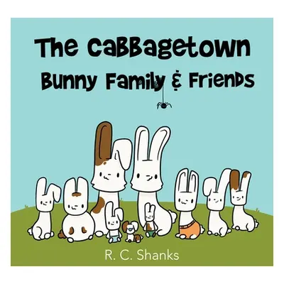 "The Cabbagetown Bunny Family" - "" ("Shanks R. C.")