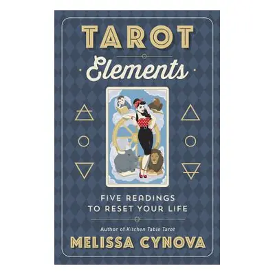 "Tarot Elements: Five Readings to Reset Your Life" - "" ("Cynova Melissa")