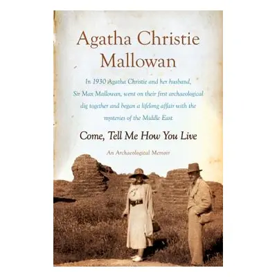 "Come, Tell Me How You Live" - "" ("Mallowan Agatha Christie")