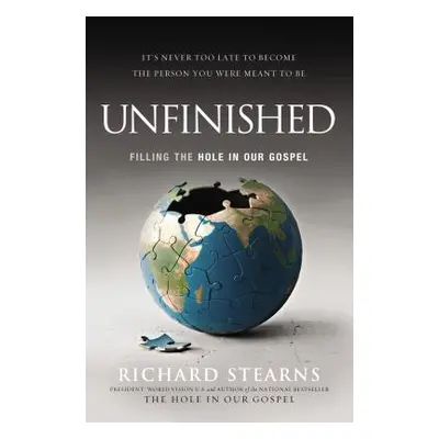 "Unfinished: Filling the Hole in Our Gospel" - "" ("Stearns Richard")