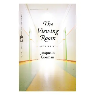 "The Viewing Room: Stories" - "" ("Gorman Jacquelin")