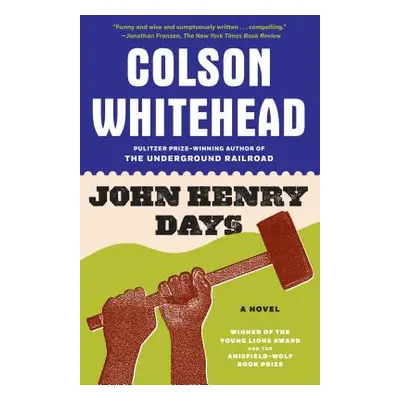 "John Henry Days" - "" ("Whitehead Colson")