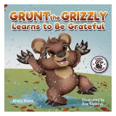 "Grunt the Grizzly Learns to Be Grateful" - "" ("Black Misty")