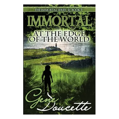 "Immortal at the Edge of the World" - "" ("Doucette Gene")