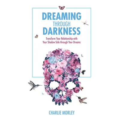 "Dreaming Through Darkness" - "" ("Morley Charlie")