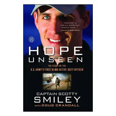 "Hope Unseen: The Story of the U.S. Army's First Blind Active-Duty Officer" - "" ("Smiley Scotty