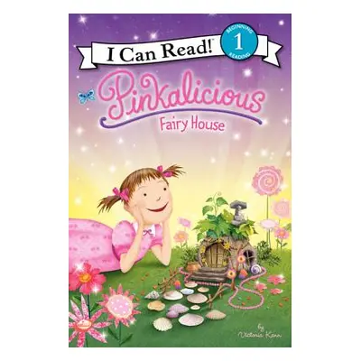 "Pinkalicious: Fairy House" - "" ("Kann Victoria")