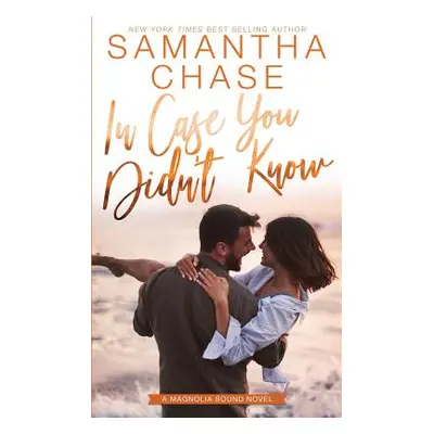 "In Case You Didn't Know" - "" ("Chase Samantha")