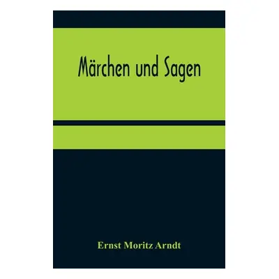 "Mrchen und Sagen" - "" ("Moritz Arndt Ernst")