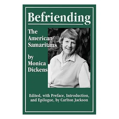 "Befriending: American Samaritans" - "" ("Dickens Monica")