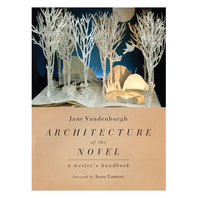 "Architecture of the Novel: A Writer's Handbook" - "" ("Vandenburgh Jane")