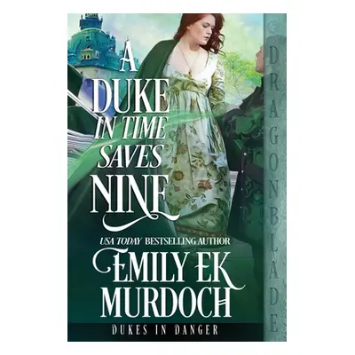 "A Duke in Time Saves Nine" - "" ("Murdoch Emily Ek")